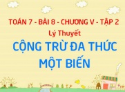 Cách cộng trừ đa thức một biến - Toán 7 bài 8 chương 5 tập 2